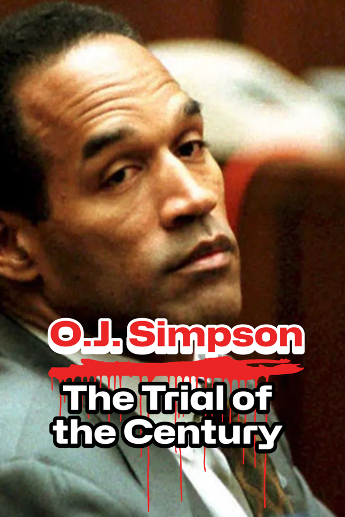 O.J. Simpson Trial: "The Trial of the Century Shocking Celebrity Crimes & Violent Cases