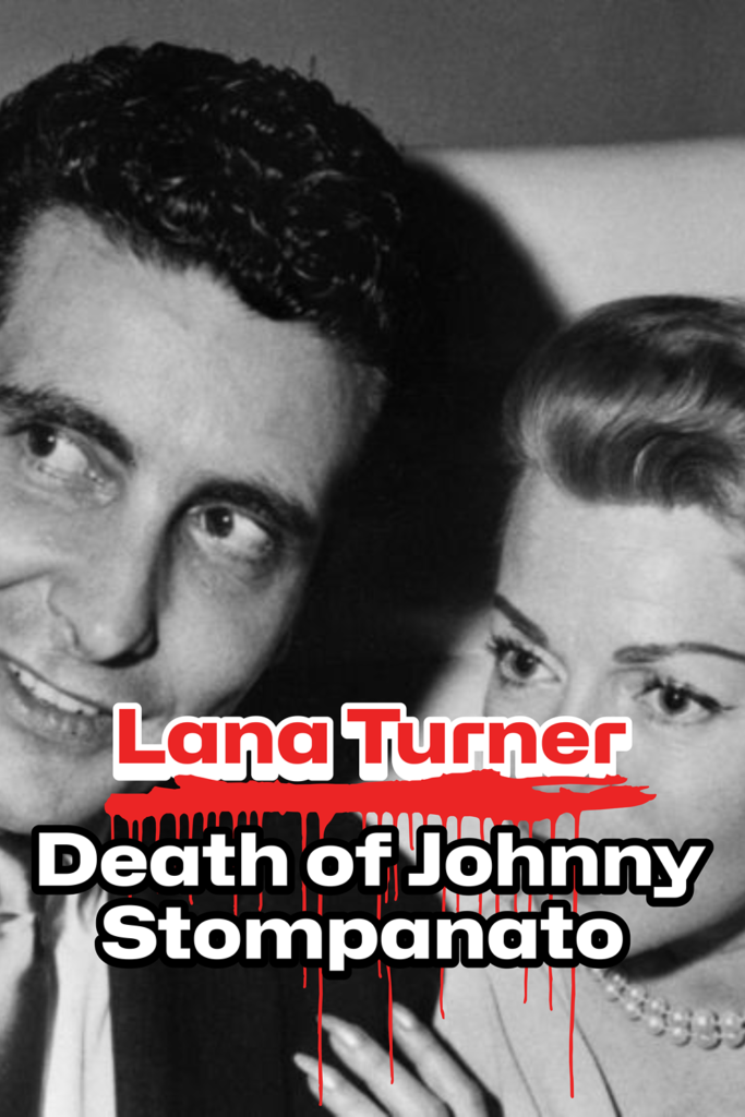 Lana Turner and the Death of Johnny Stompanato
