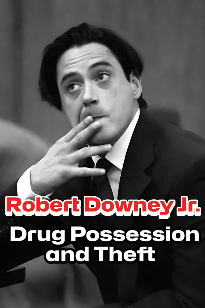 Robert Downey Jr.: Drug Possession and Theft