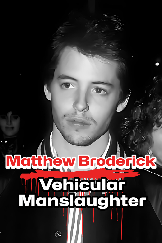 Matthew Broderick: Vehicular Manslaughter