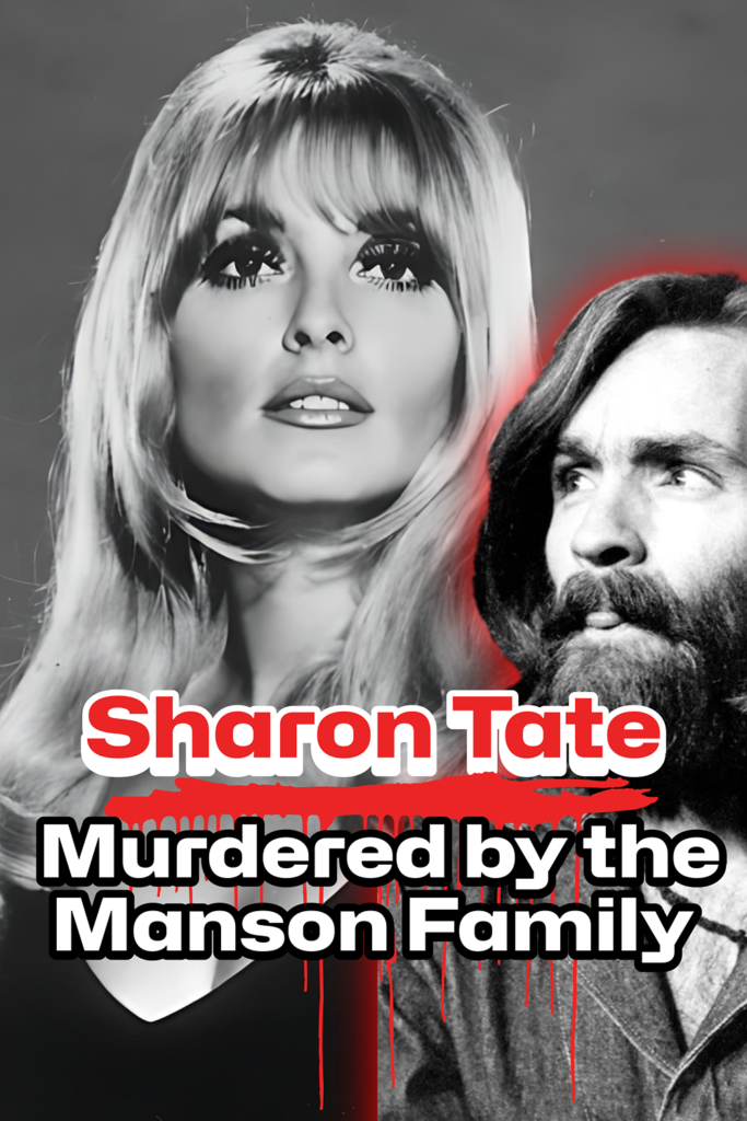 The Murder of Sharon Tate by the Manson Family