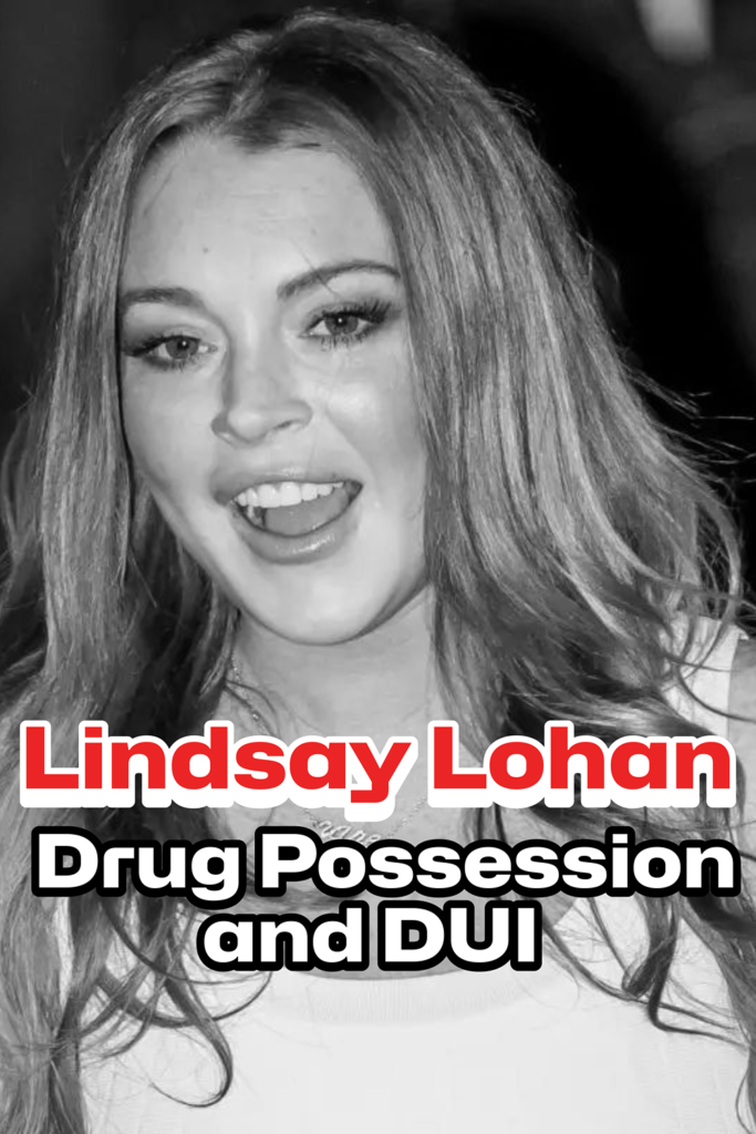 Lindsay Lohan: Drug Possession and DUI