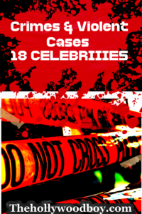Read more about the article The Dark Side of Hollywood: 18 Shocking Celebrity Crimes & Violent Cases