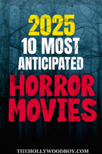 Read more about the article 10 Upcoming Horror Movies “Most Anticipated” of 2025.
